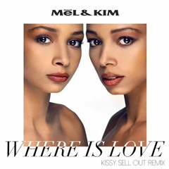 Mel & Kim 'Where Is Love' (Kissy Sell Out Remix)