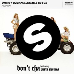 Lucas & Steve X Ummet Ozcan vs. The Pussy Cat Dolls - Don't Cha vs. Higher (JAY-D Mashup)