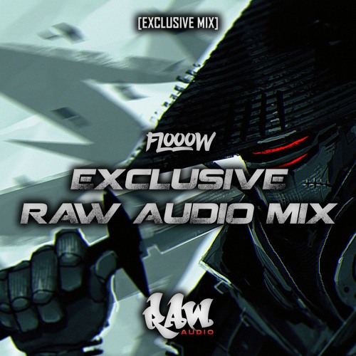 RAW AUDIO EXCLUSIVE MIX BY FLOOOW !