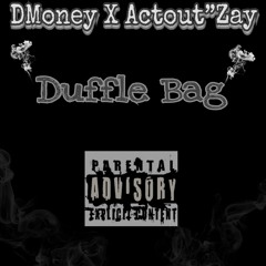 Duffle Bag - DMoney X Actout' Zay