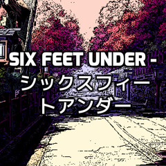 Six Feet Under - シックスフィートアンダー