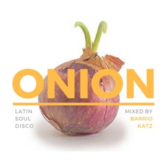 Barrio Katz - Onion (Cumbia / Brazil / Latin / Soul / Disco Mix)