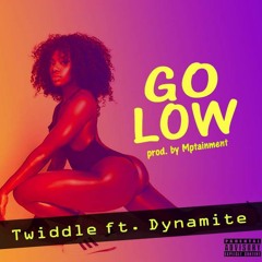 Go Low ft. Dynamite