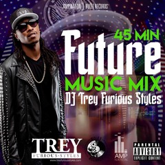 Dj Trey Furious Styles - Future Mix