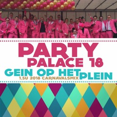 Party Palace 18 - Gein Op Het Plein (Carnavalsmix 2018)