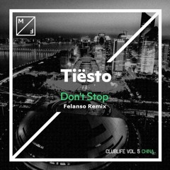 Tiësto - Don't Stop (Felanso Remix)