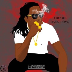 T Kimp Gee -  Dark Love (2018)-DX
