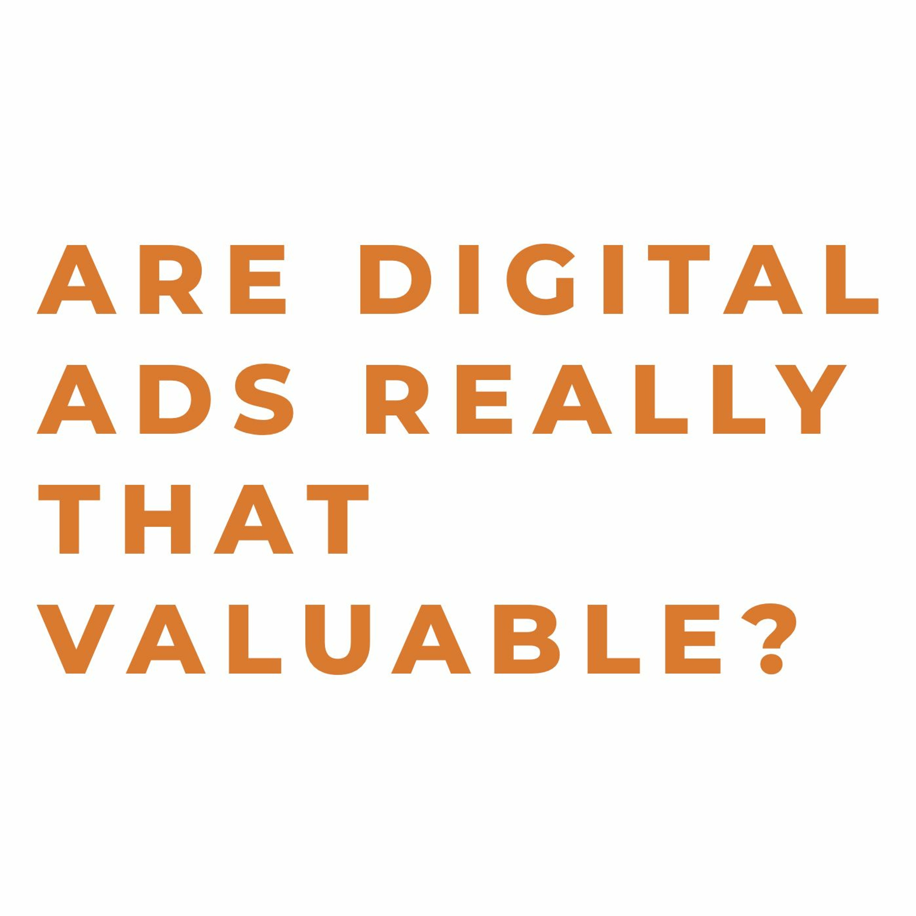 Are Digital Ads Really That Valuable? episode artwork