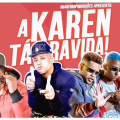A Karen ta Gravida - MC Fabinho da OSK, Bonde R300 E MC Lekão (DJ Ohwilsinho e DJ Koringa MPC)