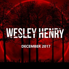 DECEMBER 2017 MIX BY WESLEY HENRY