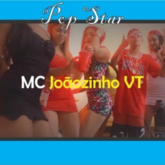 MC Joãozinho VT - Pop Star-2018-LanÇamentos FunK -