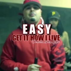 Easy - Get It How I Live ( San Jose, CA ) ( Westside SJ ) (Dir. @YT510Filmz)
