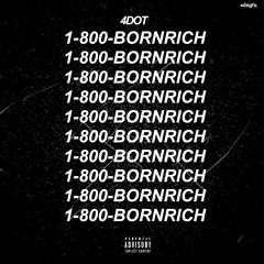 4DOT - 1-800-BORNRICH (freestyle)