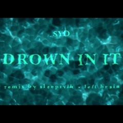Syd "drown In It" REMIX By SLEEPTVLK X Left Brain