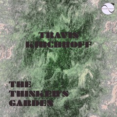 SK084 : Travis Kirchhoff - The Thinker's Garden (Original Mix)