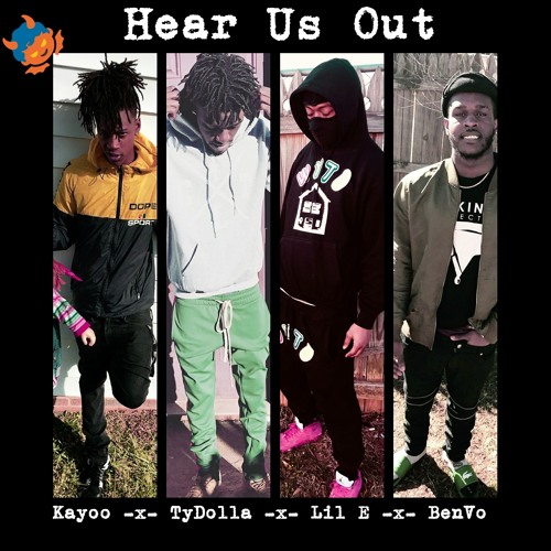 Hear Us Out - Kayoo -x- TyDolla -x- Lil E -x- BenVo