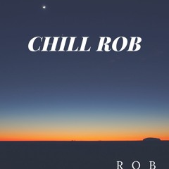 Chill Rob (Prod. Zac Calico)