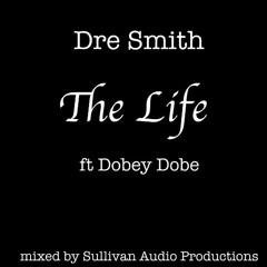 The Life Ft Dobey Dobe