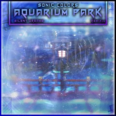 Sonic Colors - Aquarium Park v2 [Silent Dreams 135 BPM Remix]