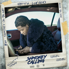 FETTY LUCIANO- Shmoney Calling