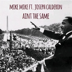 Aint The Same Ft. Joseph Calderon