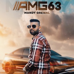 AMG 63 - Mandy Grewal Feat. Deep Jandu (Full Song)