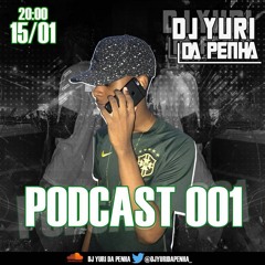 PODCAST 001 DO DJ YURI DA PENHA