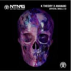 K Theory x Ananaki - Crystal Skull 2.0