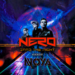 Nero- Into The Night [ Hijacked By Noya]