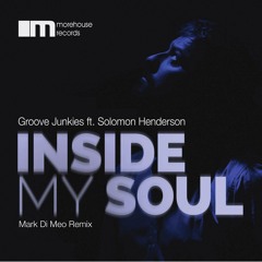 Groove Junkies ft. Solomon Henderson INSIDE MY SOUL (Mark Di Meo Remix) Snippet - Soulful House