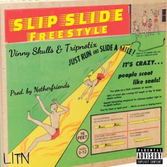 Slip Slide Freestyle- Vinny Skulls & Tripnotix (prod. Netherfriends)