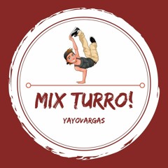 Mix Turro ✘ YayoVargas