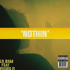 Nothin (Feat. Yhung Zi)