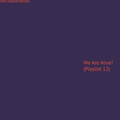 We Are Alive! (Playlist 12)