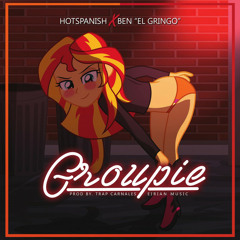 HotSpanish - Groupie (feat. BenElGringo)[OFFICIAL AUDIO]