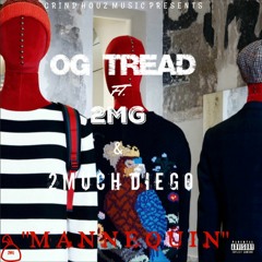 OG TREAD ft. 2MG & 2MUCH DIEGO - MANNEQUIN