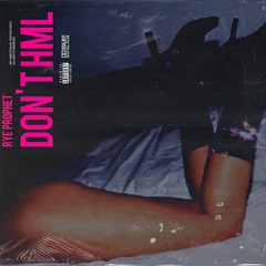Don't HML (Prod. By Fye Prophet)