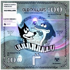 Ferreck Dawn & Robosonic - Old Dollars [Lazso Remake]