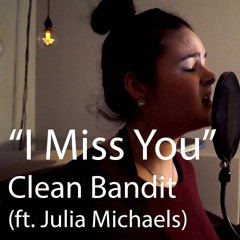 "I Miss You" By Clean Bandit (ft. Julia Michaels) [Karaoke]