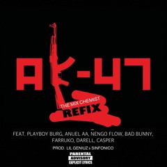 "MY AK47 MIX CHEMIST REFIX"(playboy burg, anuel aa, nengo flow, bad bunny, farruko, darell & casper)