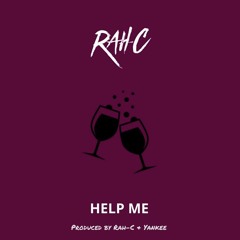 Rah-C - Help Me Prod By Rah-C x Yankee