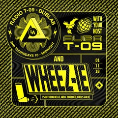 Aura T-09 w/guest Wheez-ie – Radio T-09 (01.11.18)