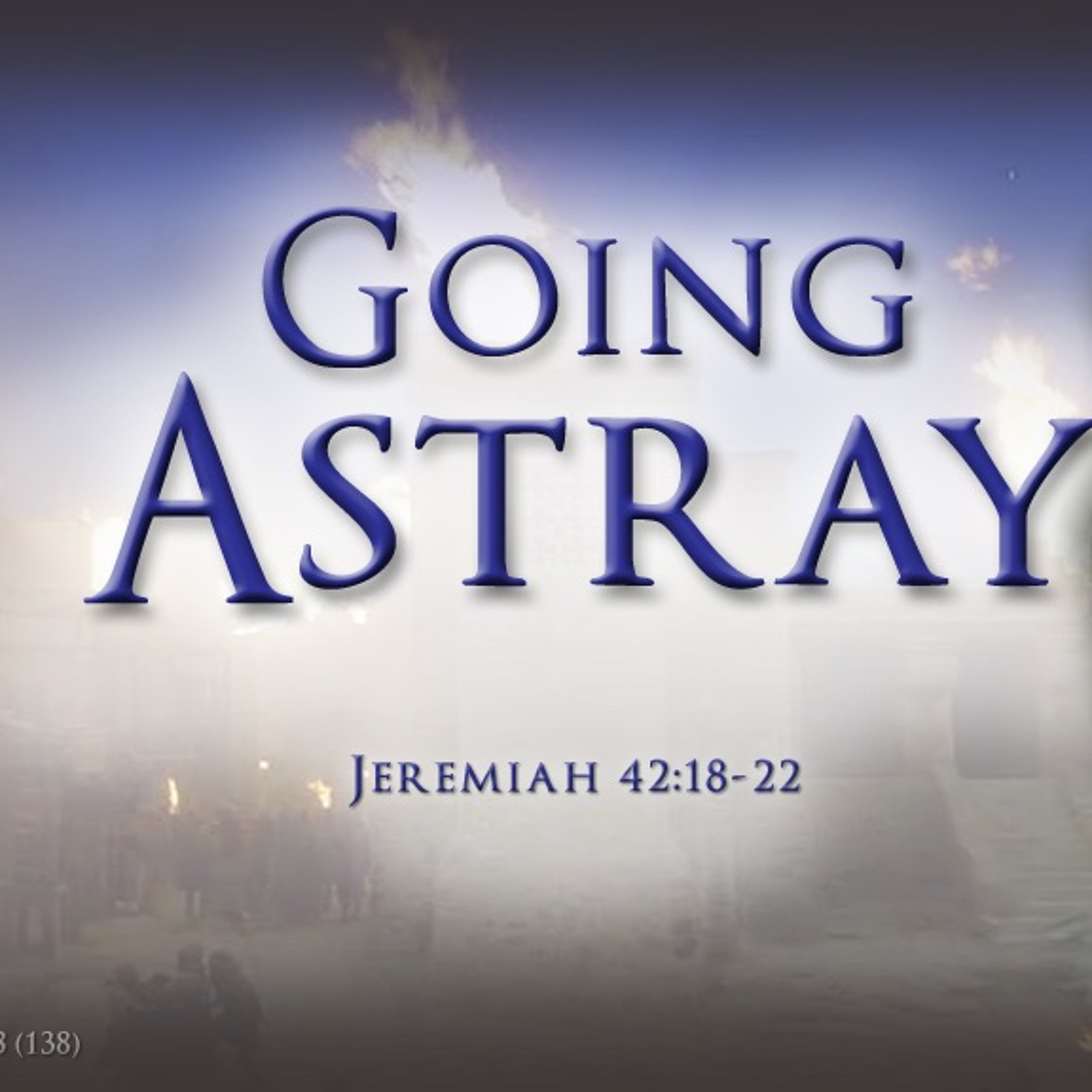 If You Know Someone Who Is Going Astray - this is a rescue plan. (Jeremiah Part 138) episode artwork