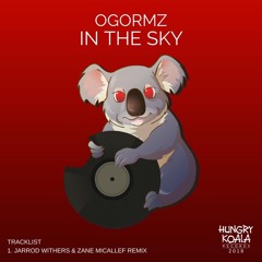 In The Sky - Ogormz (Zane Micallef & Jarrod Withers Remix)