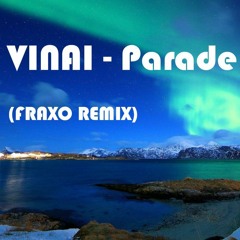 Vinai - Parade (Fraxo Remix)
