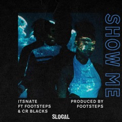 SHOW ME - FT CR BLACKS & FOOTSTEPS PROD. FOOTSTEPS