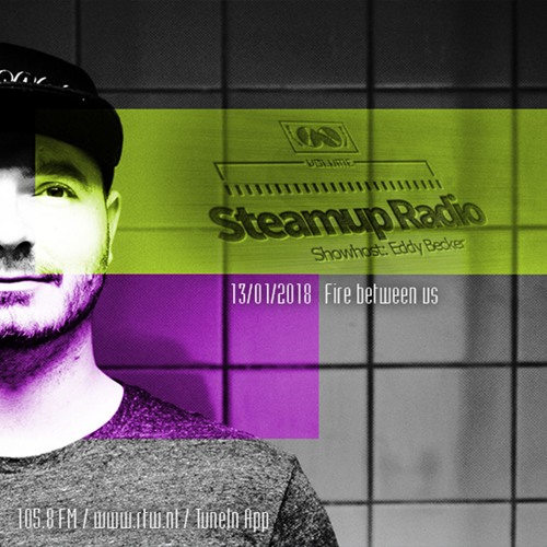 Steamup Radio 13-01-2018 - Guestmix: Fire between us