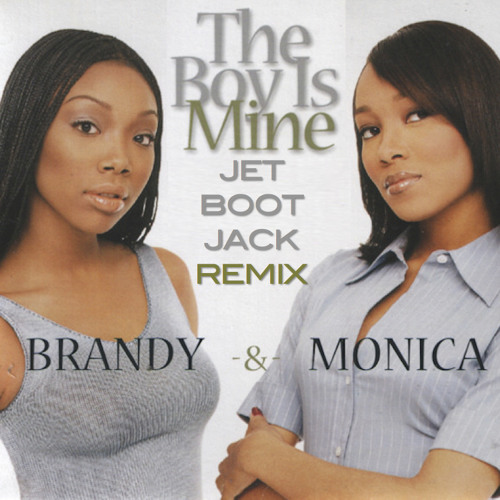 Brandy & Monica - The Boy Is Mine (Jet Boot Jack Remix) FREE DOWNLOAD!