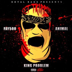 King Problem , Animal , Fay 500 - Set Trippin (KingMIX)