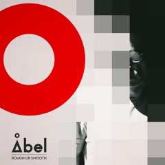 Abel - Rough Or Smooth (Full Album DJ Mix)